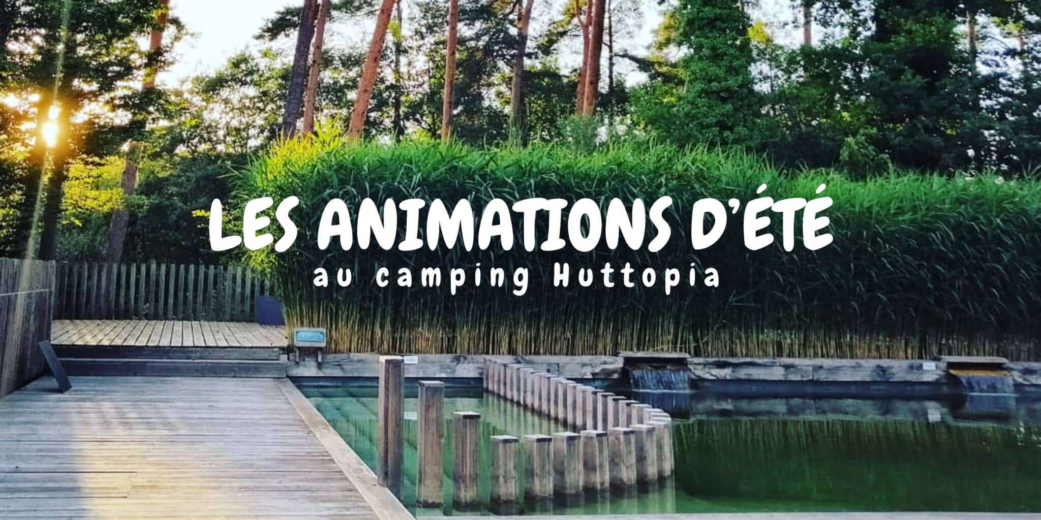 Les animations d'été au camping Huttopia