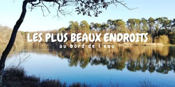 Les plus beaux endroits au bord de l'eau