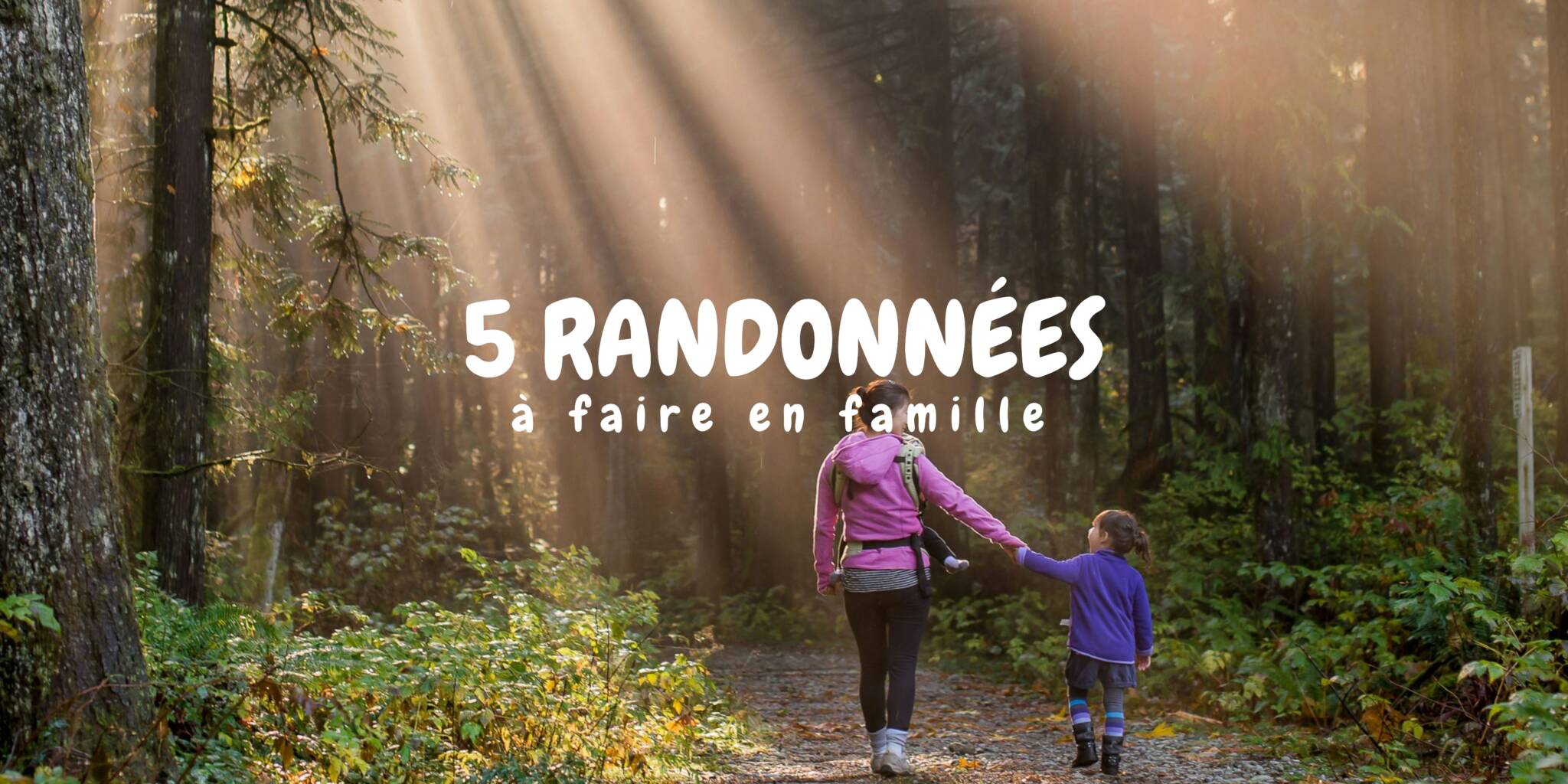 5 randonnées à faire en famille